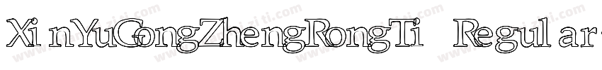 XinYuGongZhengRongTi Regular字体转换